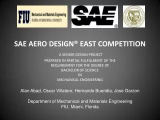 Alan Abad, Oscar Villatoro , Hernando Buendia , Jose Garzon Department of Mechanical and Materials Engineering FIU, M