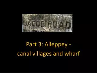 Part 3: Alleppey - canal villages and wharf