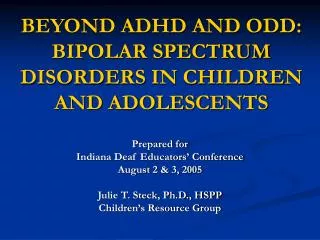 BEYOND ADHD AND ODD: BIPOLAR SPECTRUM DISORDERS IN CHILDREN AND ADOLESCENTS