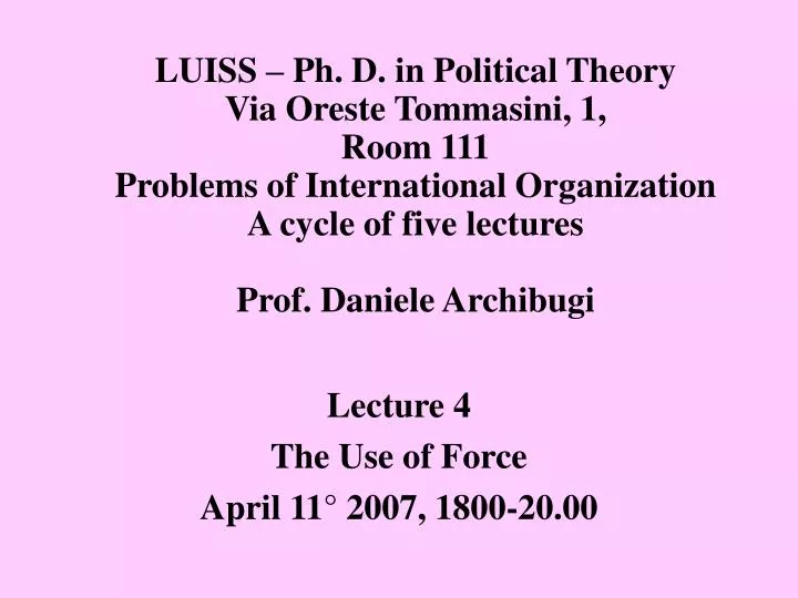 lecture 4 the use of force april 11 2007 1800 20 00