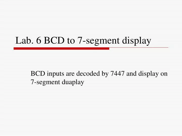 lab 6 bcd to 7 segment display