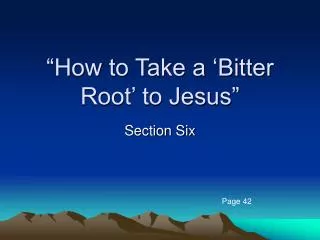 “How to Take a ‘Bitter Root’ to Jesus”