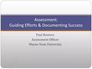 Assessment: Guiding Efforts &amp; Documenting Success