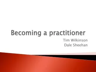 Becoming a practitioner