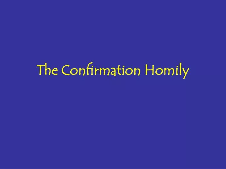 the confirmation homily