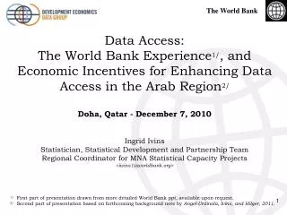 Data Access: The World Bank Experience 1/ , and Economic Incentives for Enhancing Data Access in the Arab Region 2/ Doha