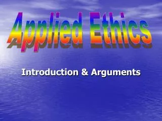 Introduction &amp; Arguments