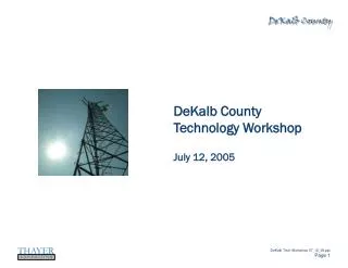 DeKalb County Technology Workshop July 12, 2005