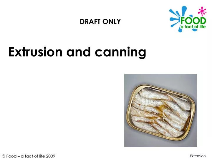 extrusion and canning