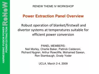 Power Extraction Panel Overview Robust operation of blanket/firstwall and divertor systems at temperatures suitable for