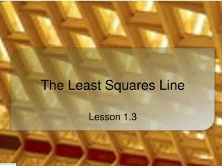 The Least Squares Line
