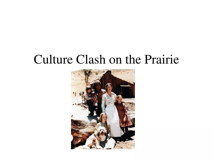 culture clash on the prairie