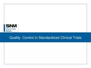Quality Control in Standardized Clinical Trials