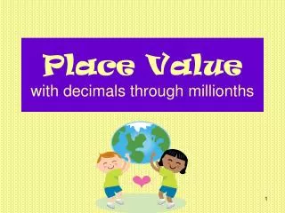 Place Value with decimals through millionths