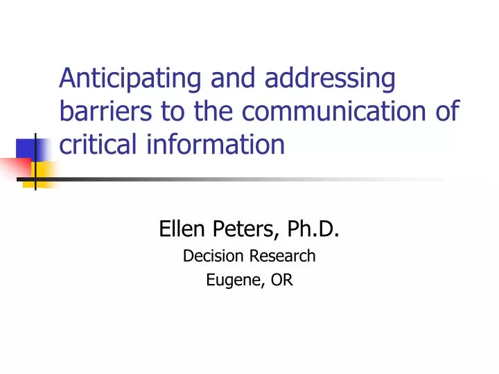 anticipating and addressing barriers to the communication of critical information