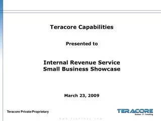 Teracore Capabilities Presented to Internal Revenue Service Small Business Showcase March 23, 2009