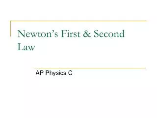 Newton’s First &amp; Second Law