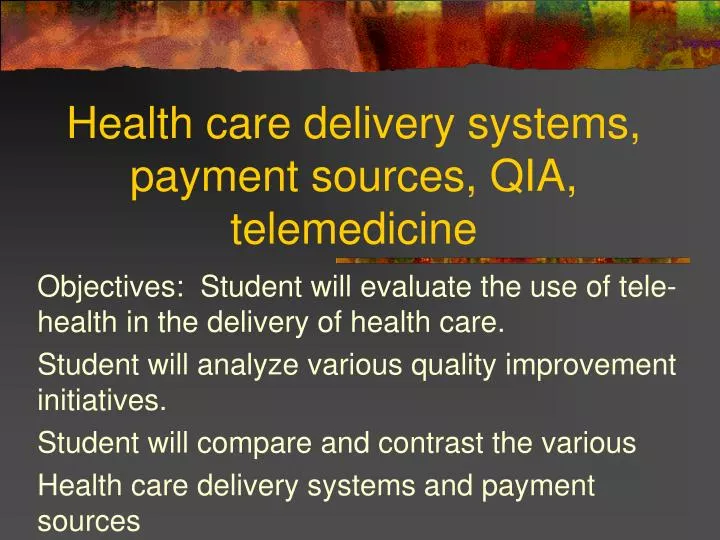 health care delivery systems payment sources qia telemedicine