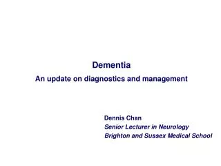 Dementia An update on diagnostics and management