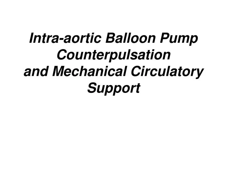 intra aortic balloon pump counterpulsation and mechanical circulatory support