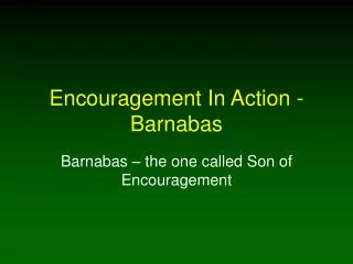 Encouragement In Action - Barnabas