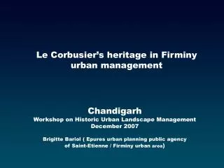 Chandigarh Workshop on Historic Urban Landscape Management December 2007 Brigitte Bariol ( Epures urban planning public