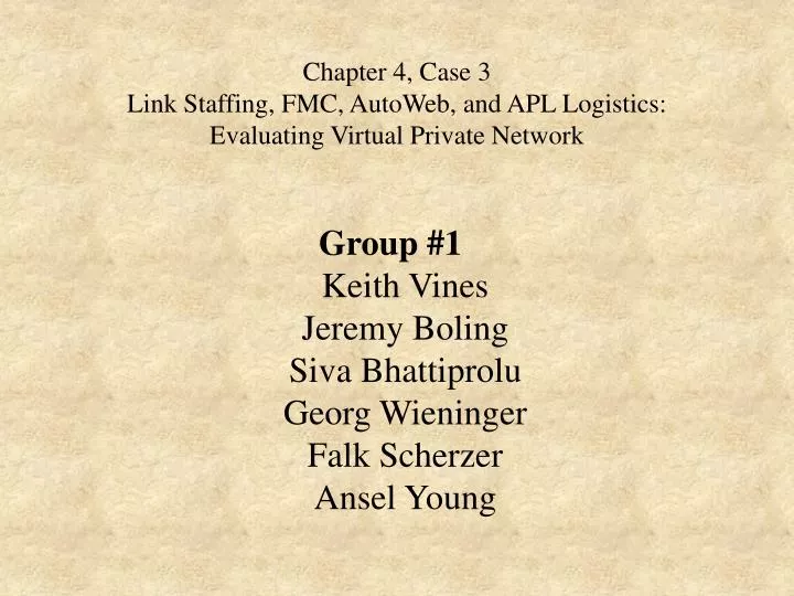 chapter 4 case 3 link staffing fmc autoweb and apl logistics evaluating virtual private network