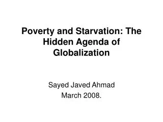 Poverty and Starvation: The Hidden Agenda of Globalization