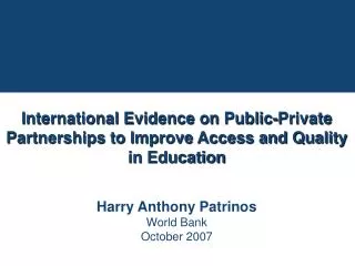International Evidence on Public-Private Partnerships to Improve Access and Quality in Education