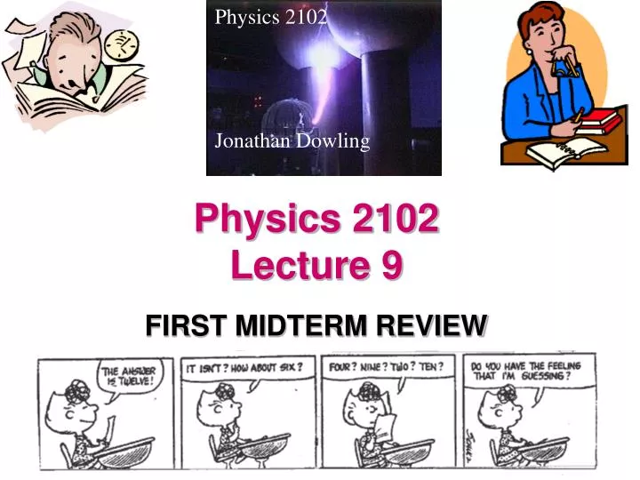 physics 2102 lecture 9