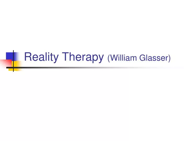 reality therapy william glasser