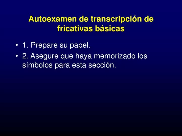 autoexamen de transcripci n de fricativas b sicas