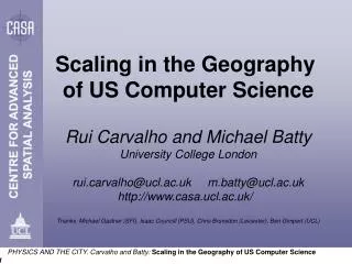 Scaling in the Geography of US Computer Science Rui Carvalho and Michael Batty University College London rui.carvalho@u