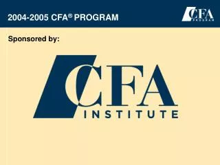 2004-2005 CFA ® PROGRAM