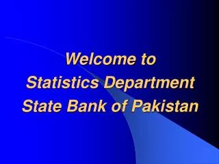 Welcome to Statistics Department State Bank of Pakistan