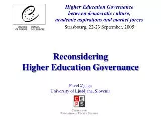 Reconsidering Higher Education Governance Pavel Zgaga University of Ljubljana , Slovenia