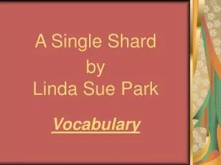 A Single Shard by Linda Sue Park Vocabulary