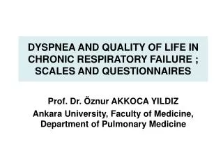 DYSPNEA AND QUALITY OF LIFE IN CHRONIC RESPIRATORY FAILURE ; SCALES AND QUESTIONNAIRES
