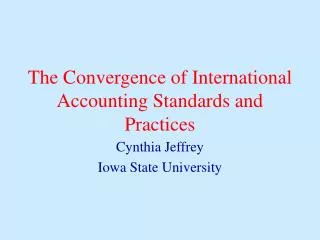 The Convergence of International Accounting Standards and Practices