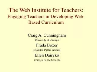 The Web Institute for Teachers: Engaging Teachers in Developing Web-Based Curriculum