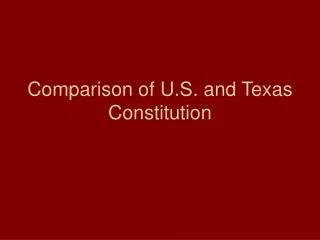 Comparison of U.S. and Texas Constitution