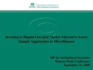 Investing in Illiquid Emerging Market Alternative Assets : Sample Approaches to Microfinance