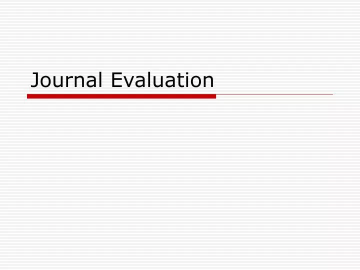 journal evaluation