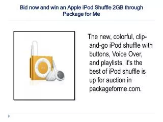 Bid now and win an Apple iPod Shuffle 2GB through Package fo
