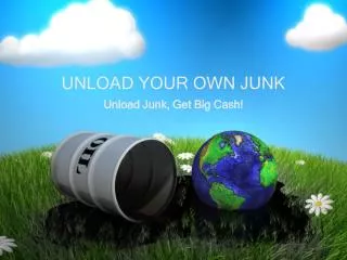 UNLOAD YOUR OWN JUNK