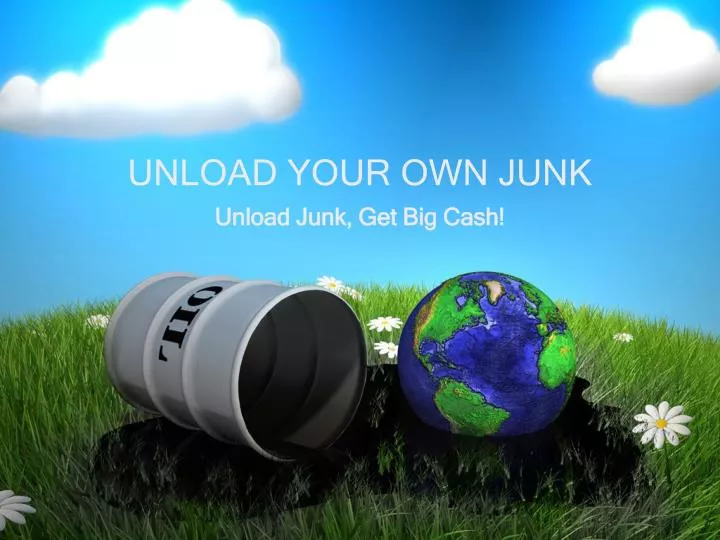 unload your own junk