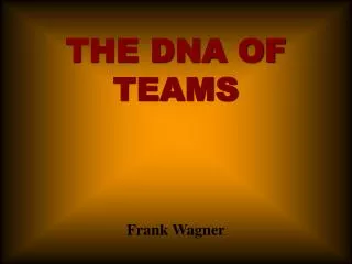 THE DNA OF TEAMS