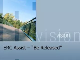 ERC Assist – “Be Released”