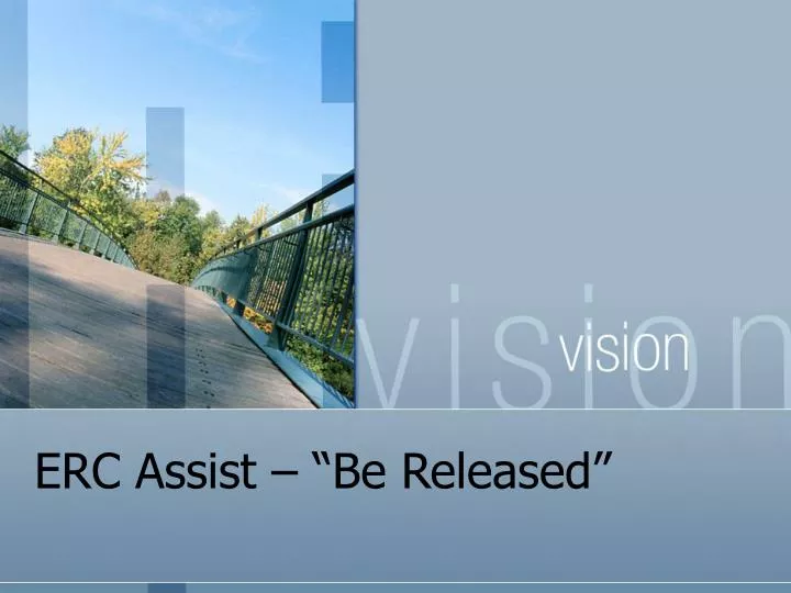 erc assist be released