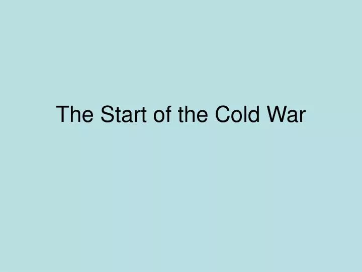 the start of the cold war